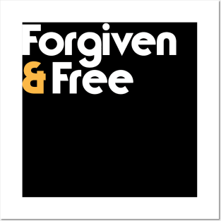 Forgiven and Free christian Posters and Art